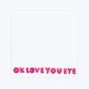 OKloveyoubye Notepad -Home Comprehensive Shop 3011651 1