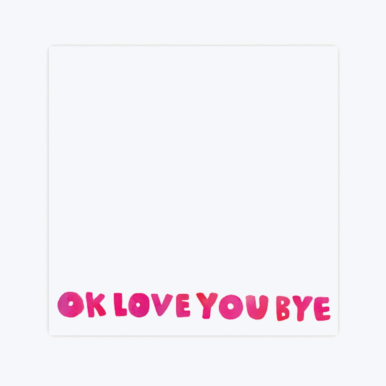 OKloveyoubye Notepad 3 OKloveyoubye Notepad